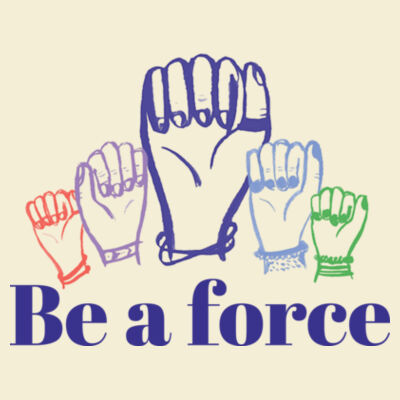 Be a force t-shirt - mens sizing Design