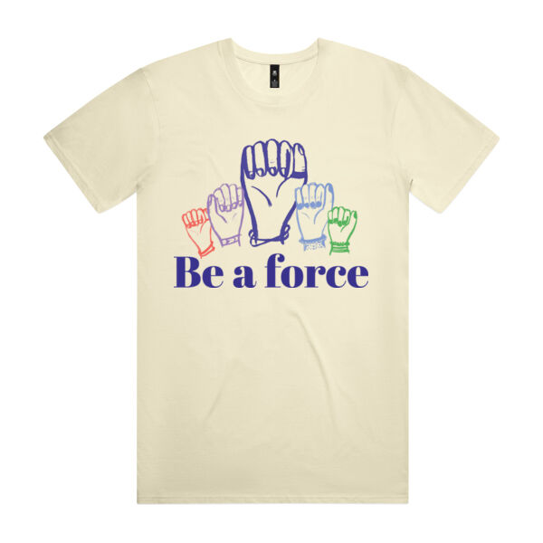 Be a force t-shirt - mens sizing Thumbnail